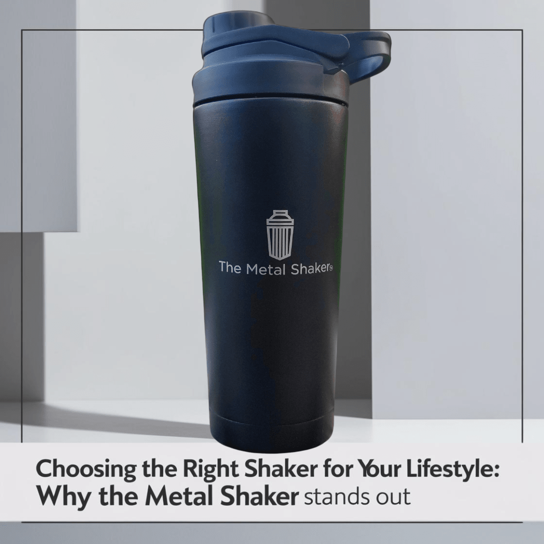 Choosing the Right Shaker for Your Lifestyle: Why The Metal Shaker Stands Out - The Metal Shaker